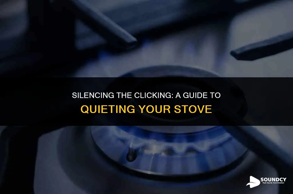 how to stop the clicking sound on a stove