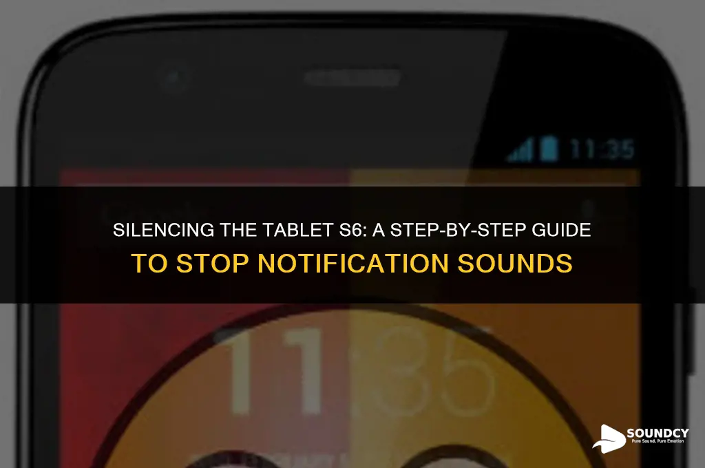 how to stop the notification sound on tablet s6
