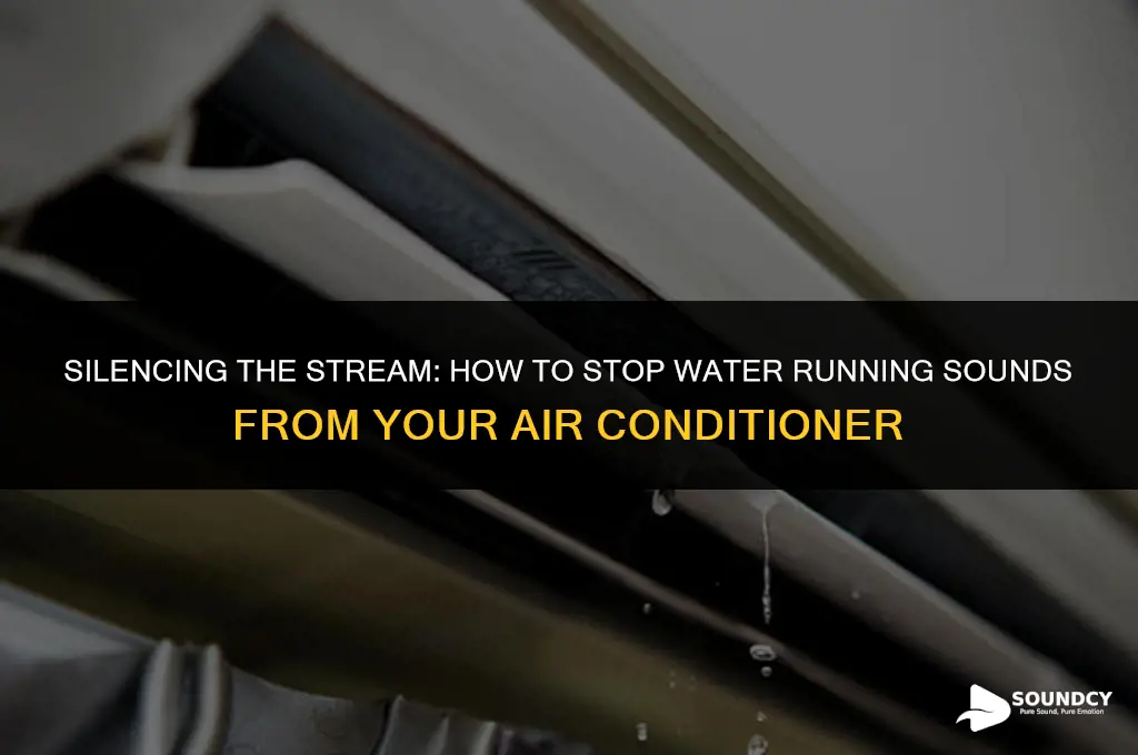 how to stop water running sound from air conditioner