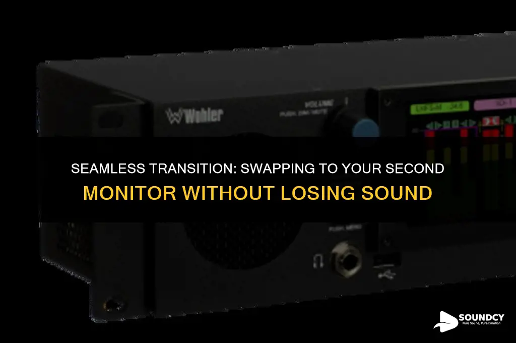 how to swap to 2nd monitor without losing sound