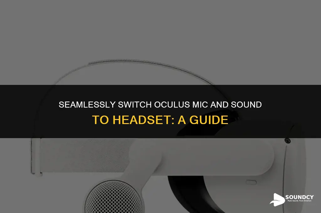 how to switch oculus mic and sound to headset