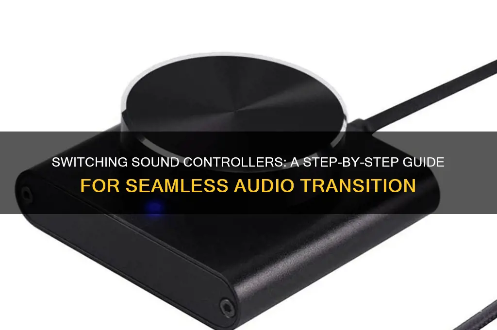 how to switch sound controllers