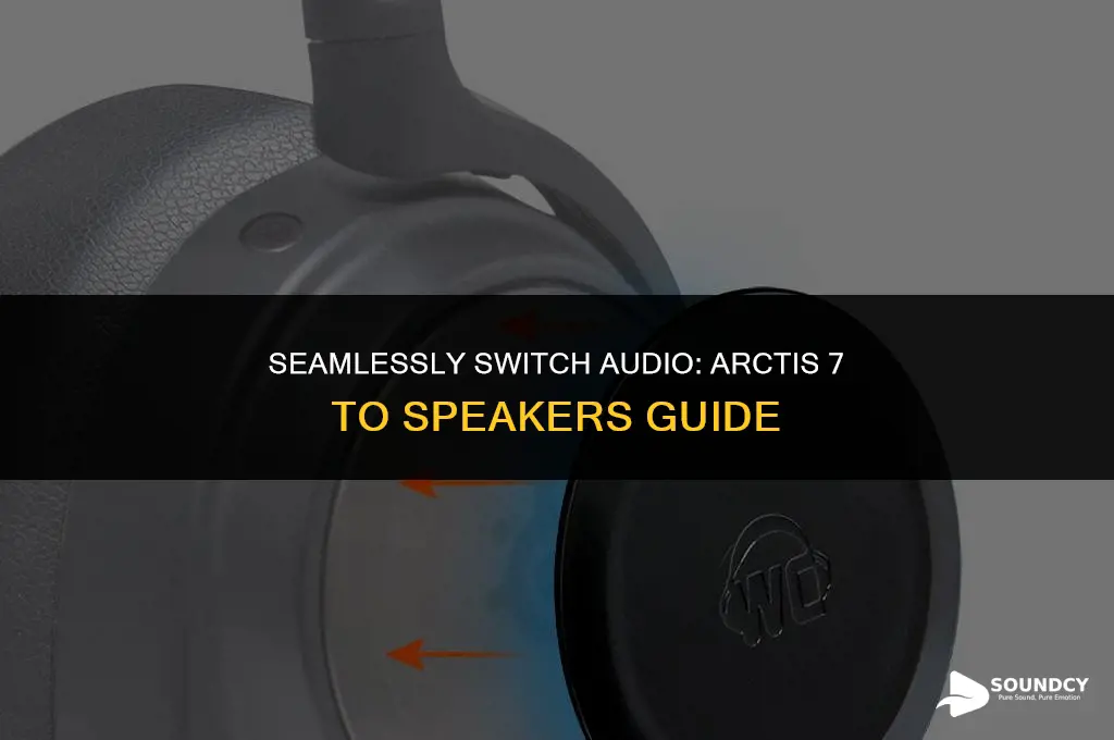 how to switch sound from arctis 7 to speakers