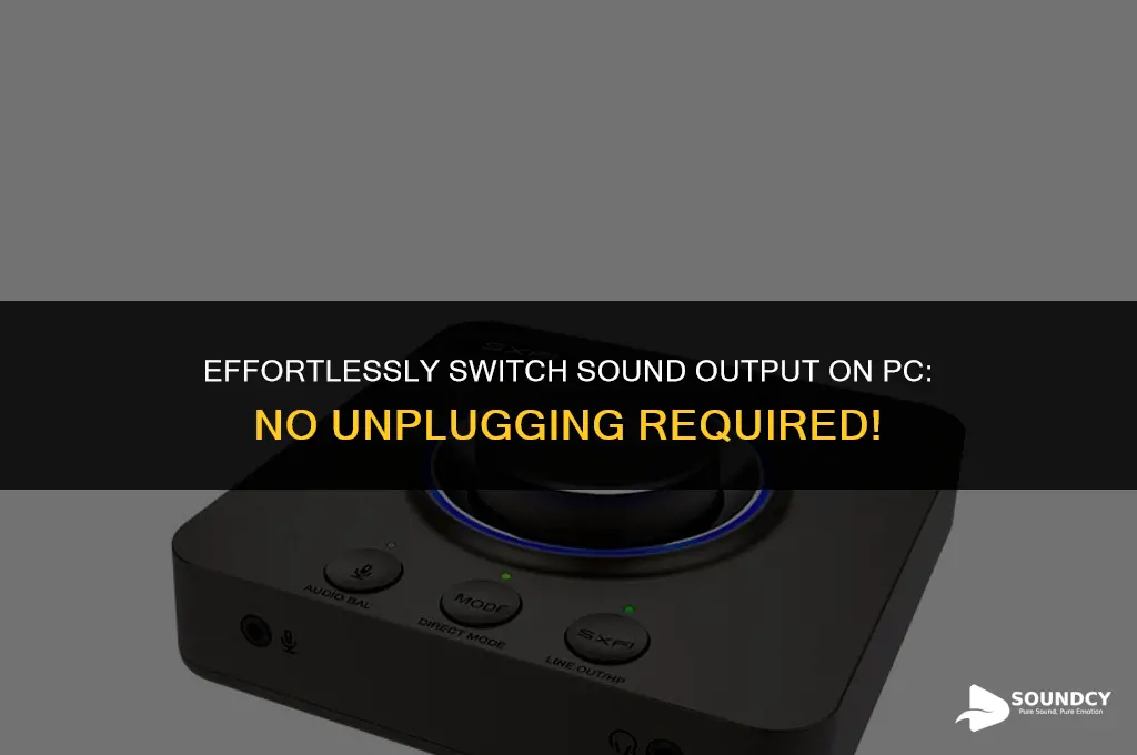 how to switch sound output without unplugging headset pc