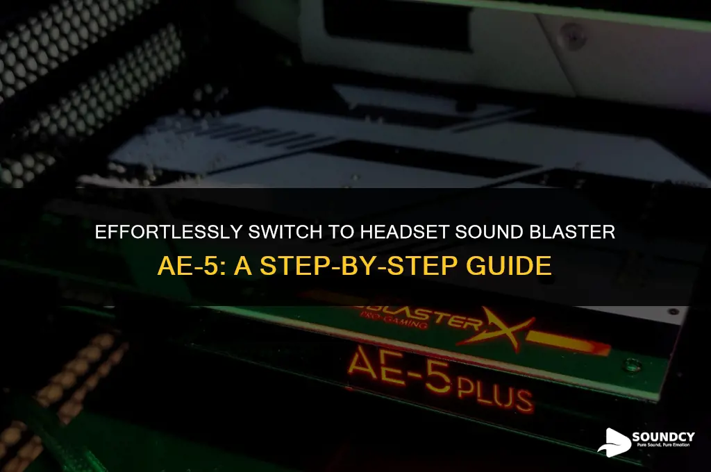 how to switch to headset sound blaster ae-5