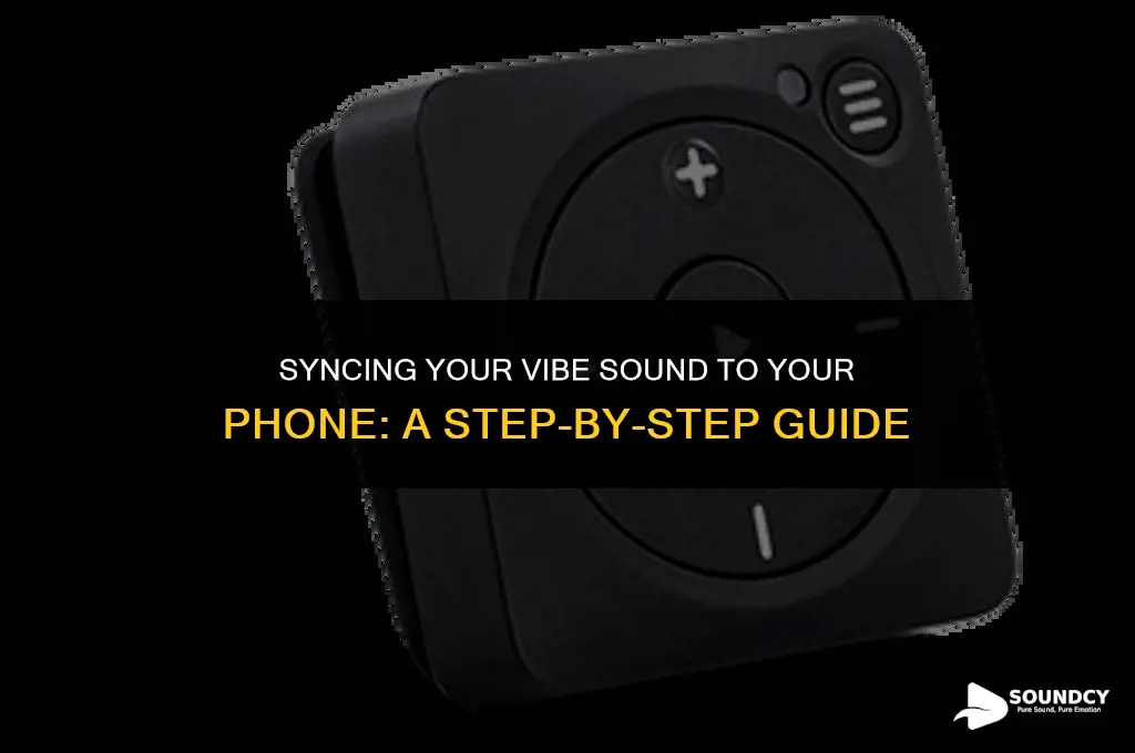 how to sync my vibe sound to my fone