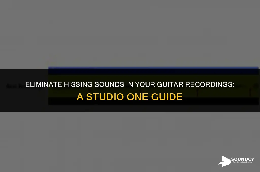 how to take out hissing sound guitar studio one