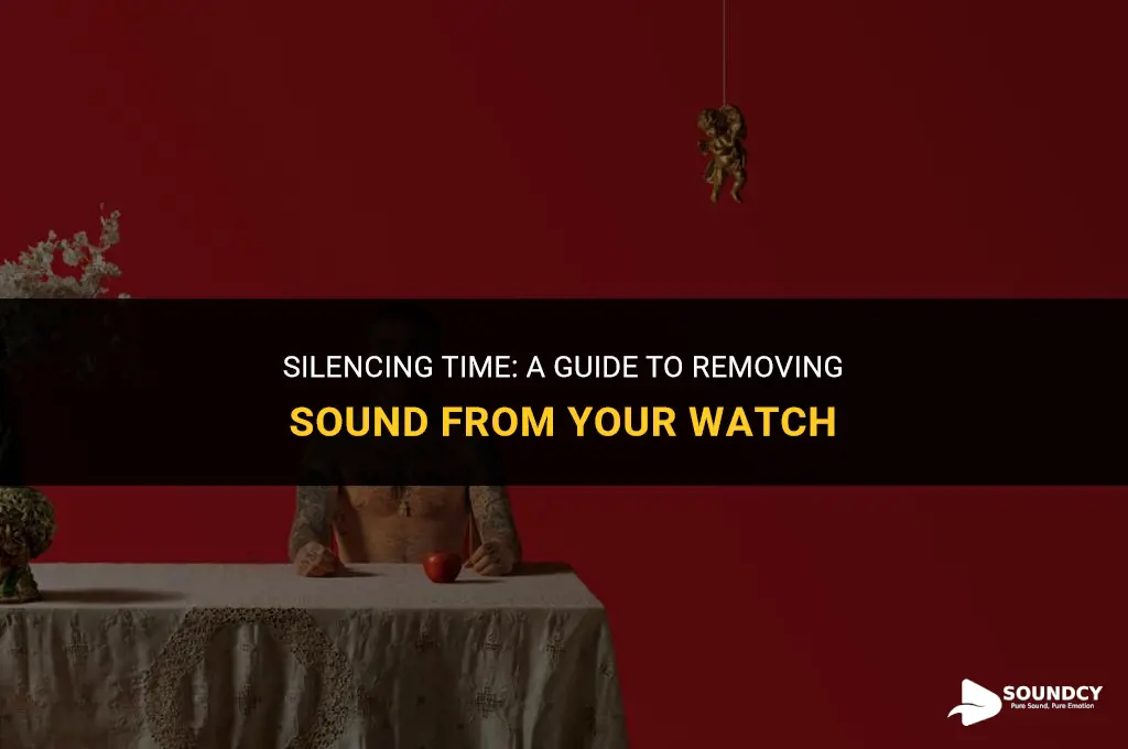 how to take the sound out of a watch