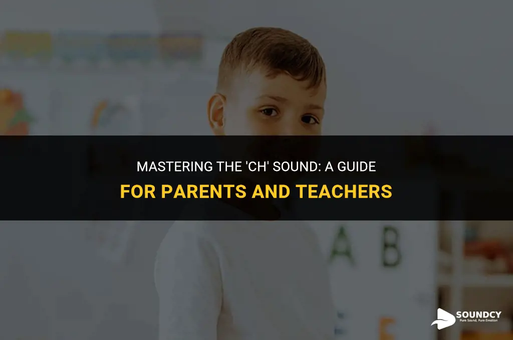 how to teach a child to say ch sound