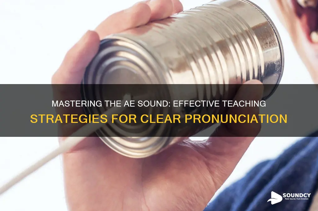 how to teach ae sound