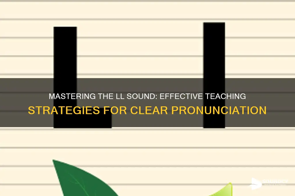 how to teach ll sound