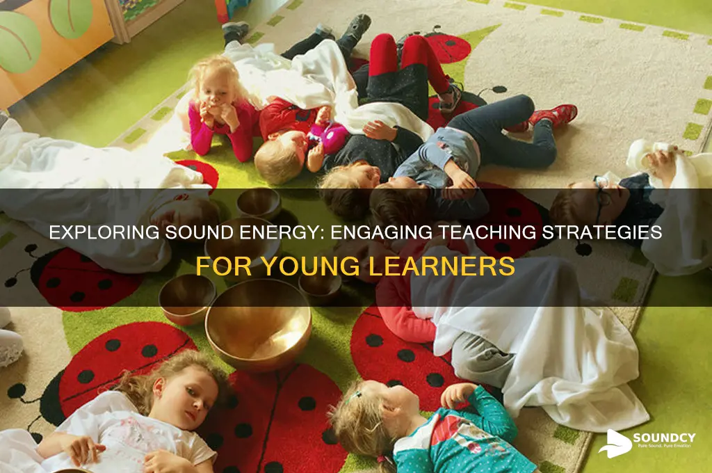 how to teach sound energy