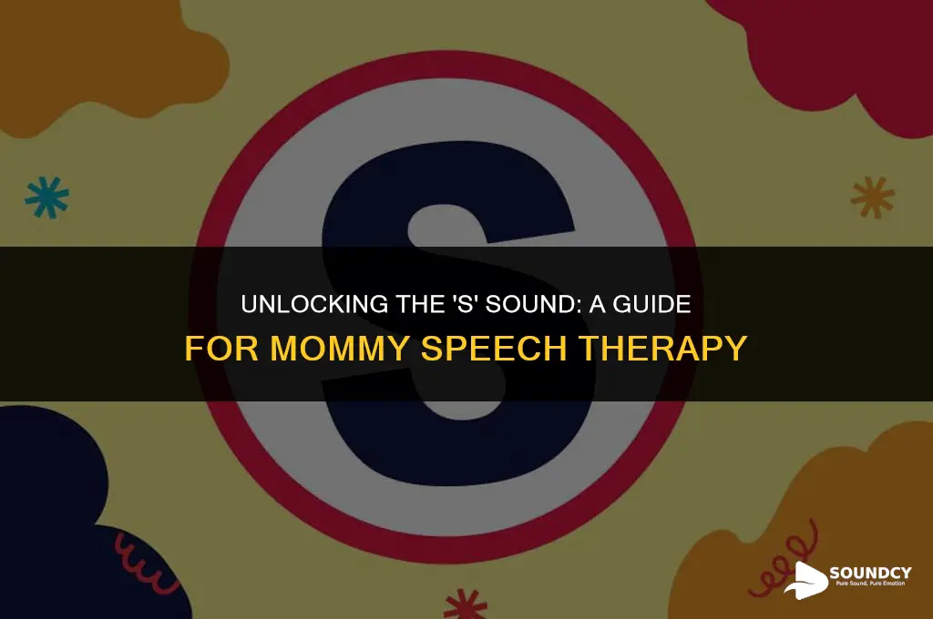 how to teach the s sound mommy speech therapy
