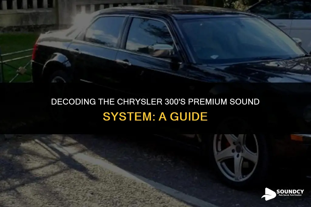 how to tell if chyrsler 300 has premuim sound