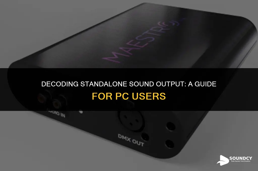 how to tell if pc produces standalone sound output