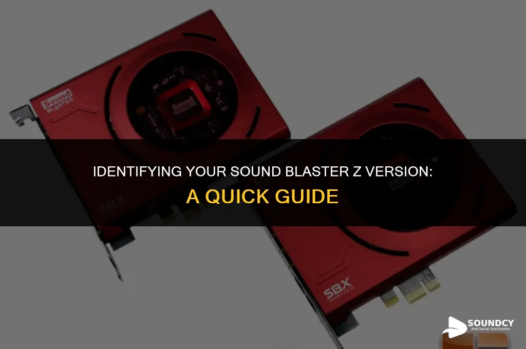 how to tell which version of sound blaster z