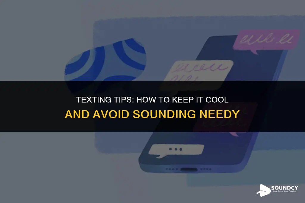 how to text a guy to not sound needy