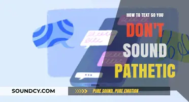 Texting Tips: Avoid Sounding Pathetic in Your Messages