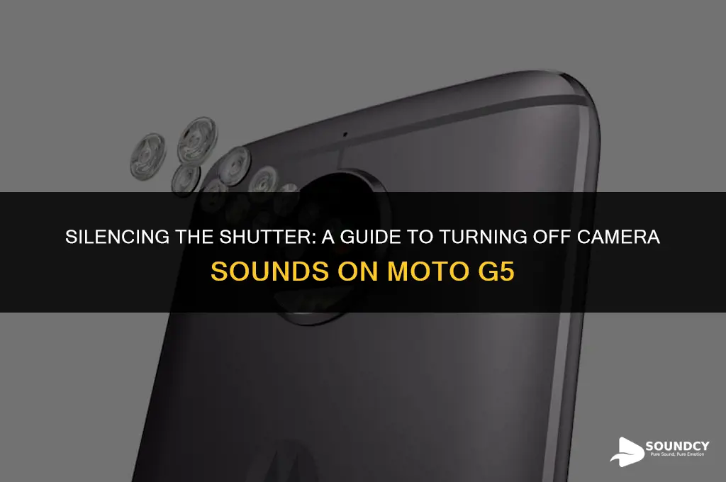 how to tirn off shutter sound on moto g5