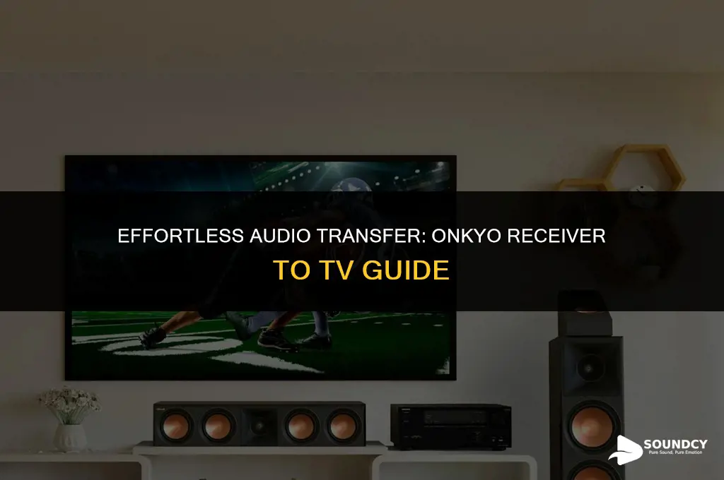 how to transfer sound from onkyo receiver to tv