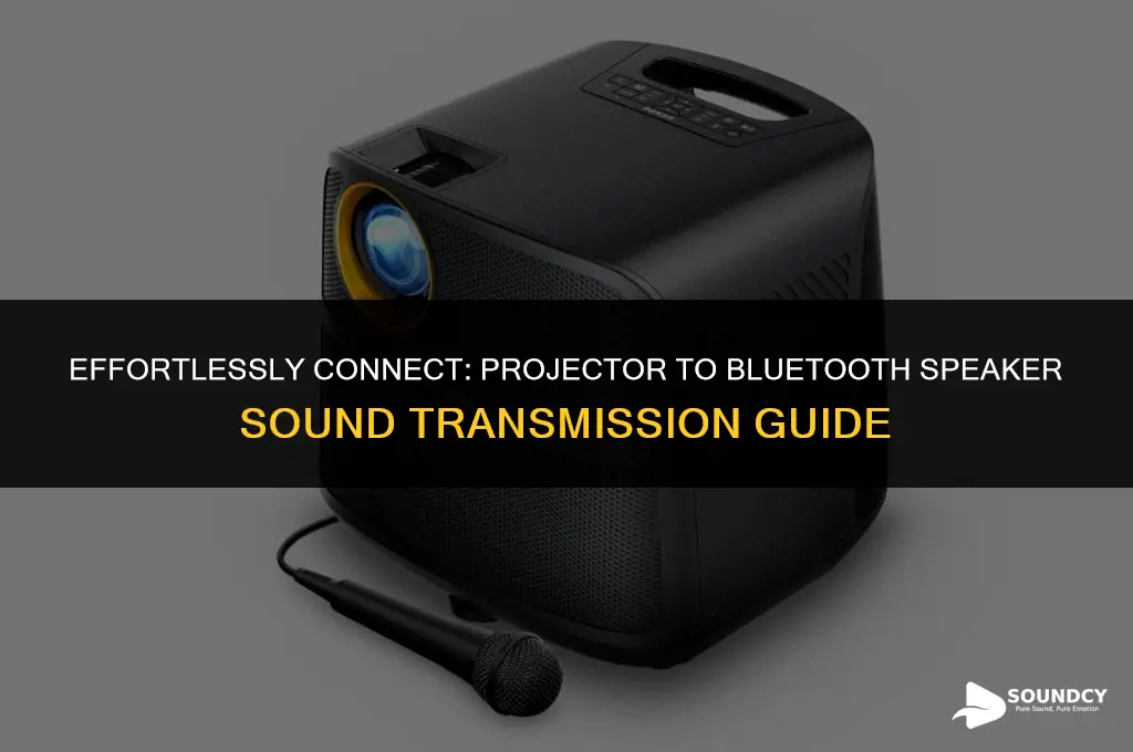 how to transmit sound from projector to bluetooth speaker