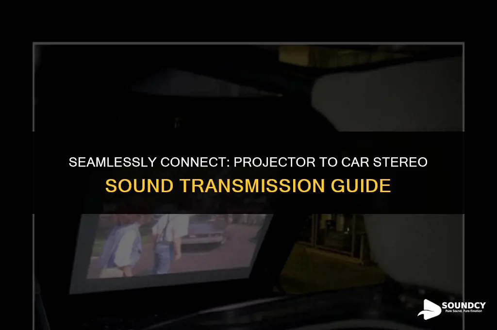how to transmit sound from projector to car stereo