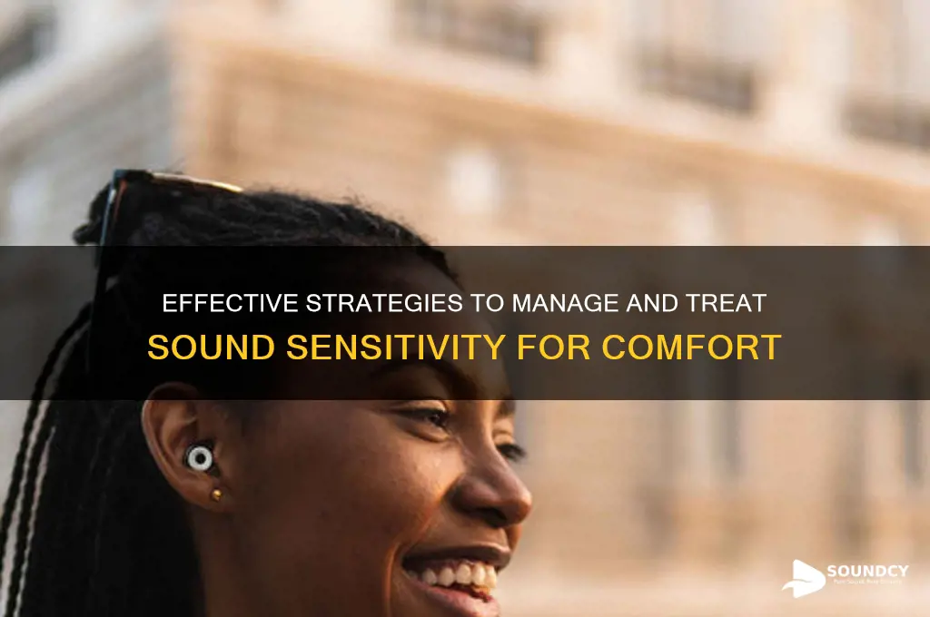 how to treat sound sensitivity