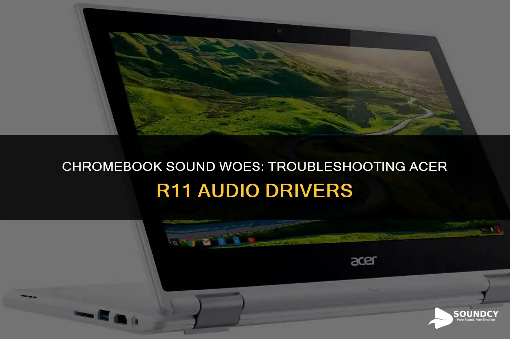 how to troubleshoot sound drivers in acer chromebook r11