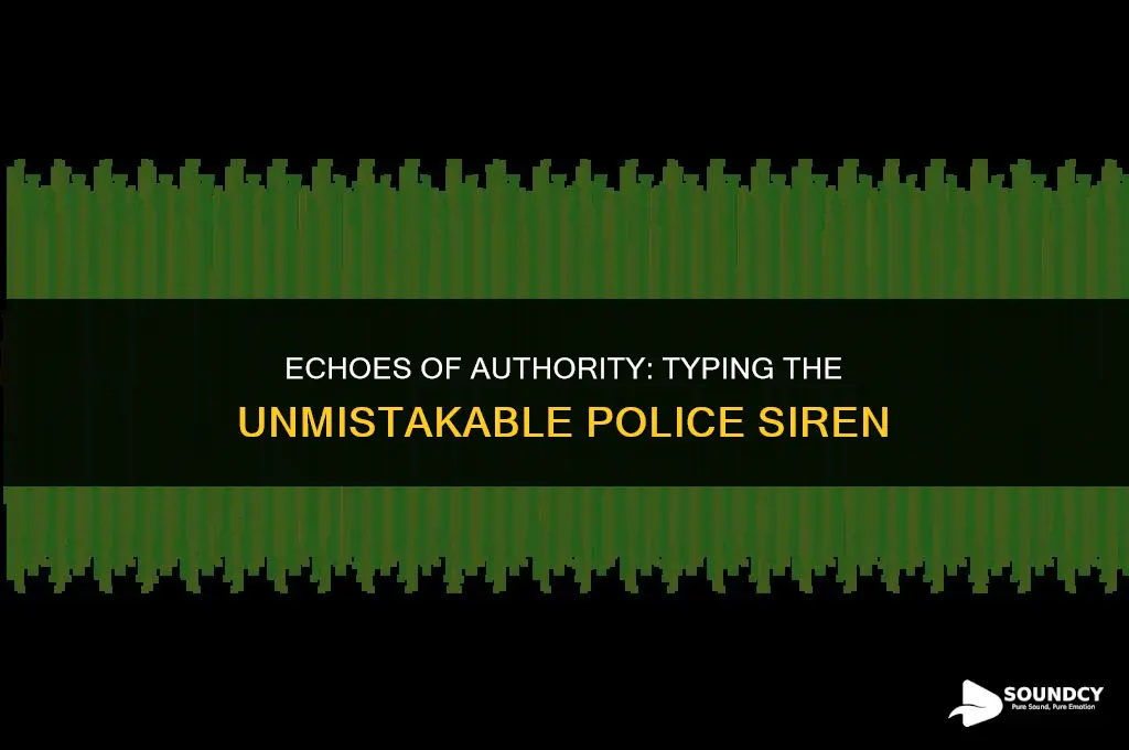 how to type out the sound of the police