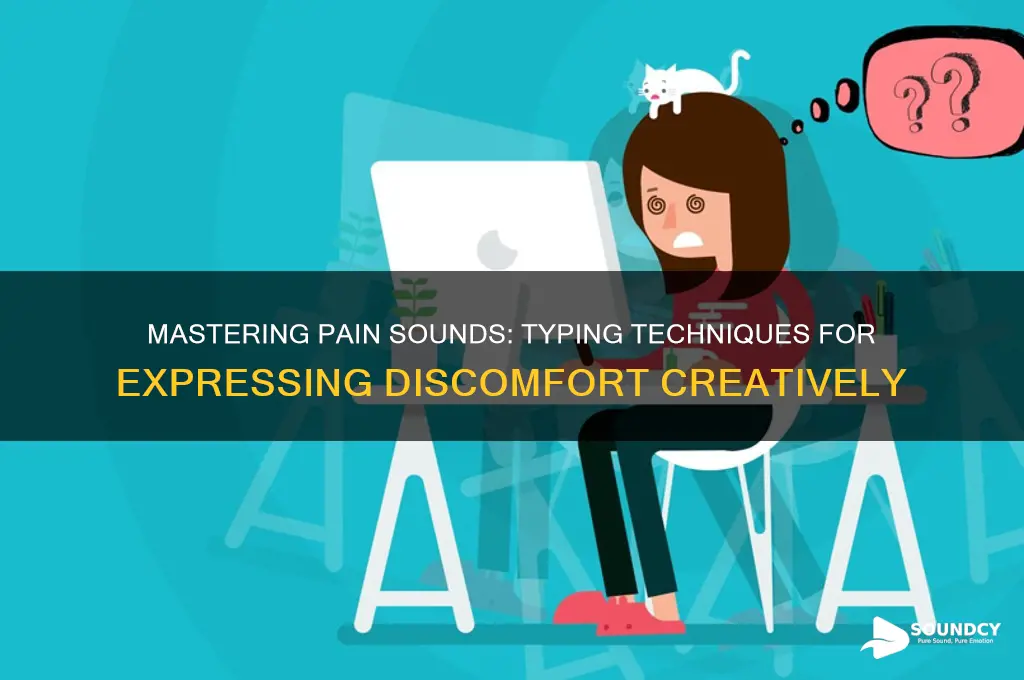 how to type pain sounds