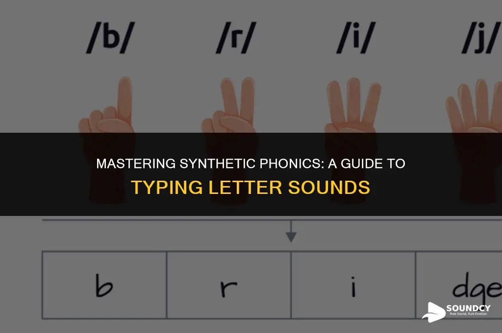 how to type sounds of letters in synthetic phonics