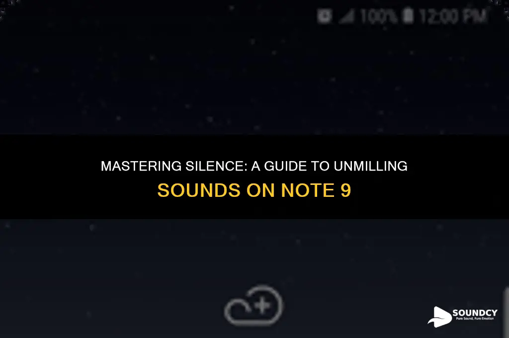 how to unmilled all sounds and note 9 i