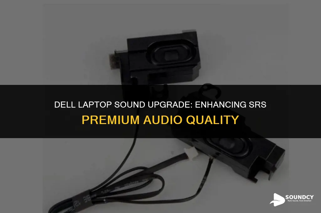 how to upgrade a dell laptop srs premium sound