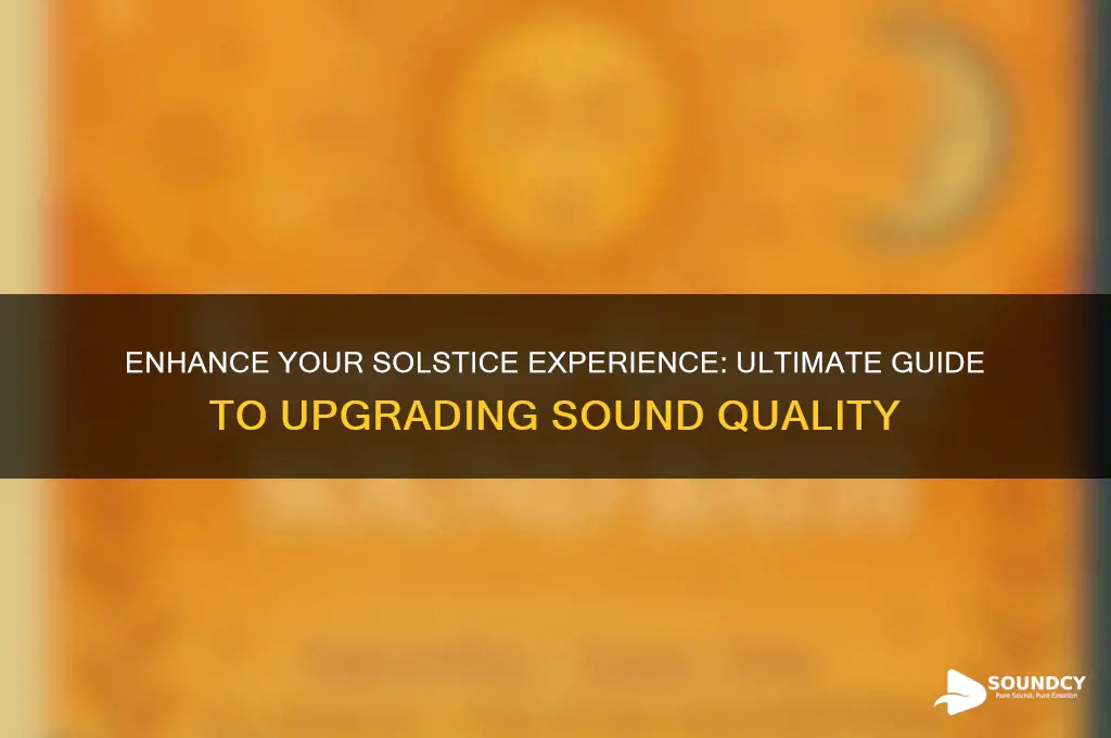 how to upgrade solstice sound