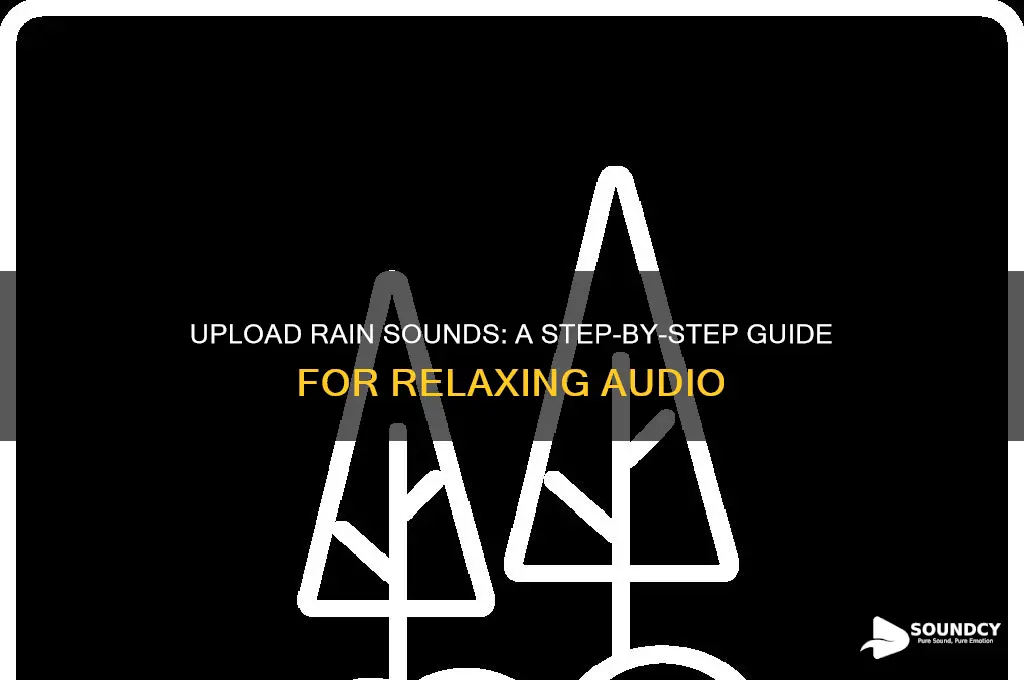 how to upload rain sounds