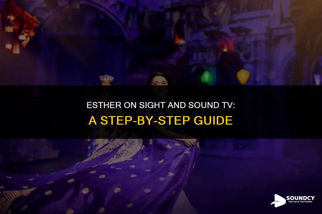 how to watch esther on sight and sound tv