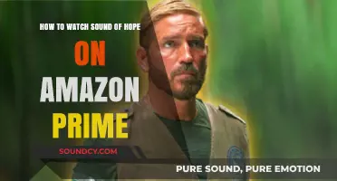 Streaming Sound of Hope: A Guide to Amazon Prime Viewing