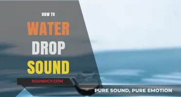 Mastering the Art of Creating Realistic Water Drop Sounds