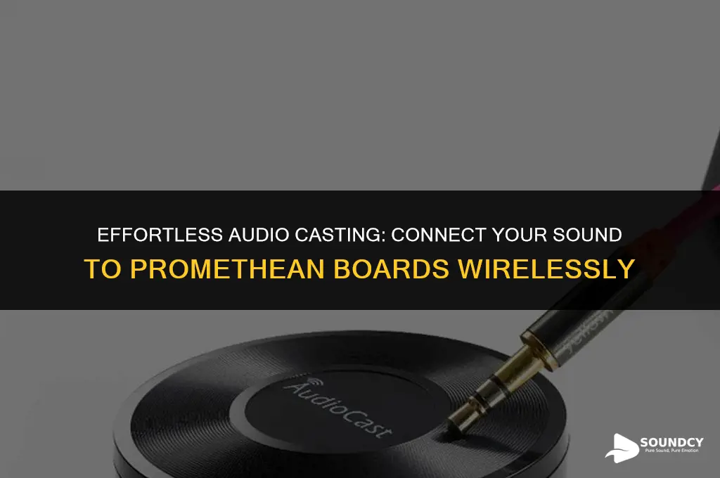 how to wirelessly cast sound to a promethian board