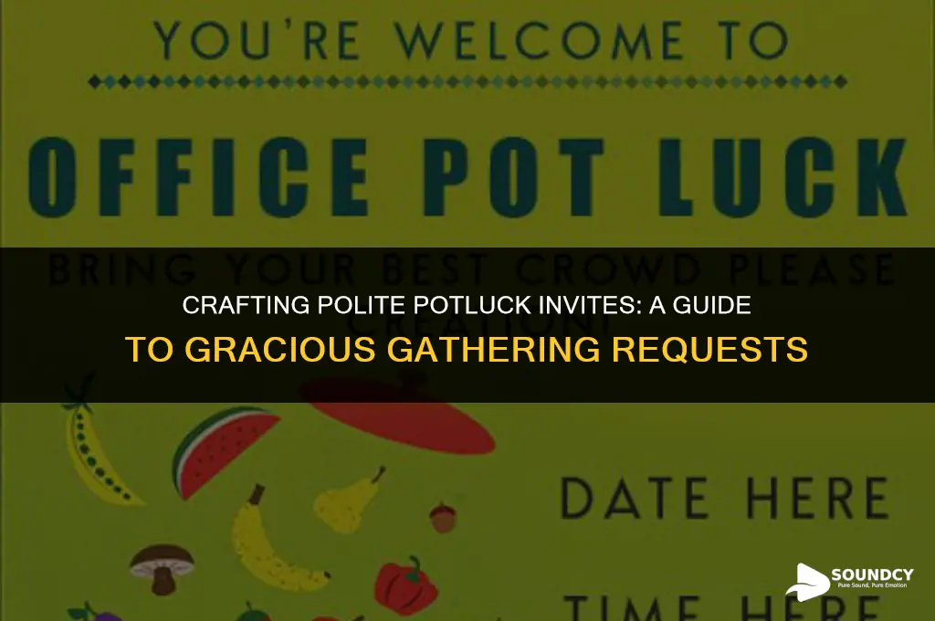 how to word a potluck invitation without sounding rude