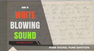 Mastering the Art of Writing Realistic Blowing Sounds in Your Stories