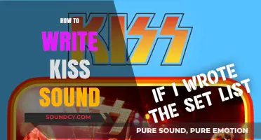 Mastering the Art of Writing the Kiss Sound: Tips and Techniques