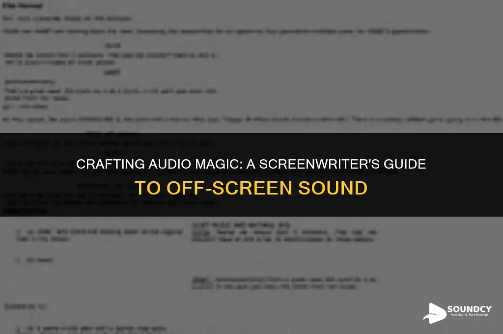 how to write off screen sound in a script