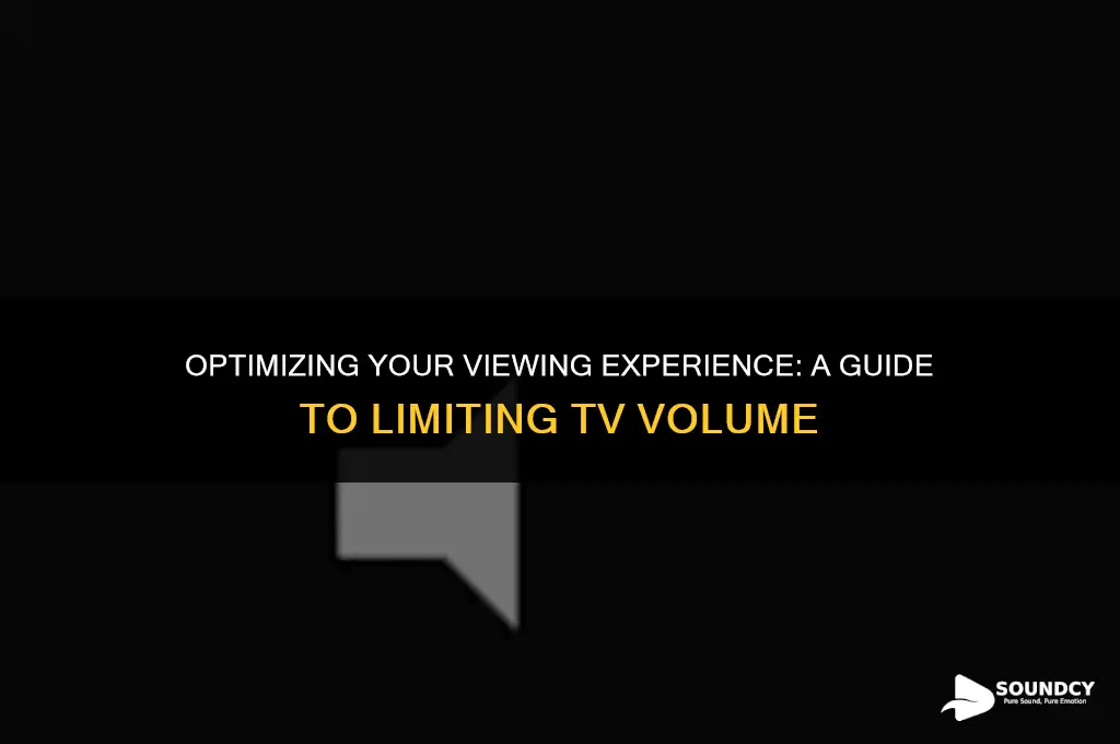 how tu put a limitation on tv fir sound