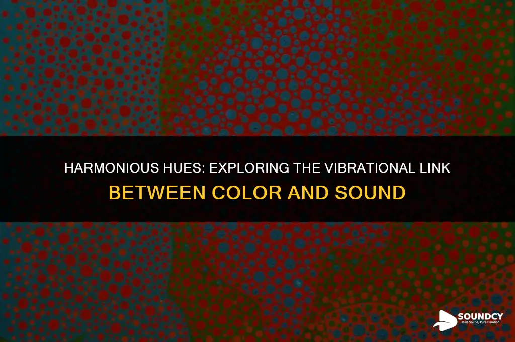 how vibrations of color correlate to vibrations of sounds