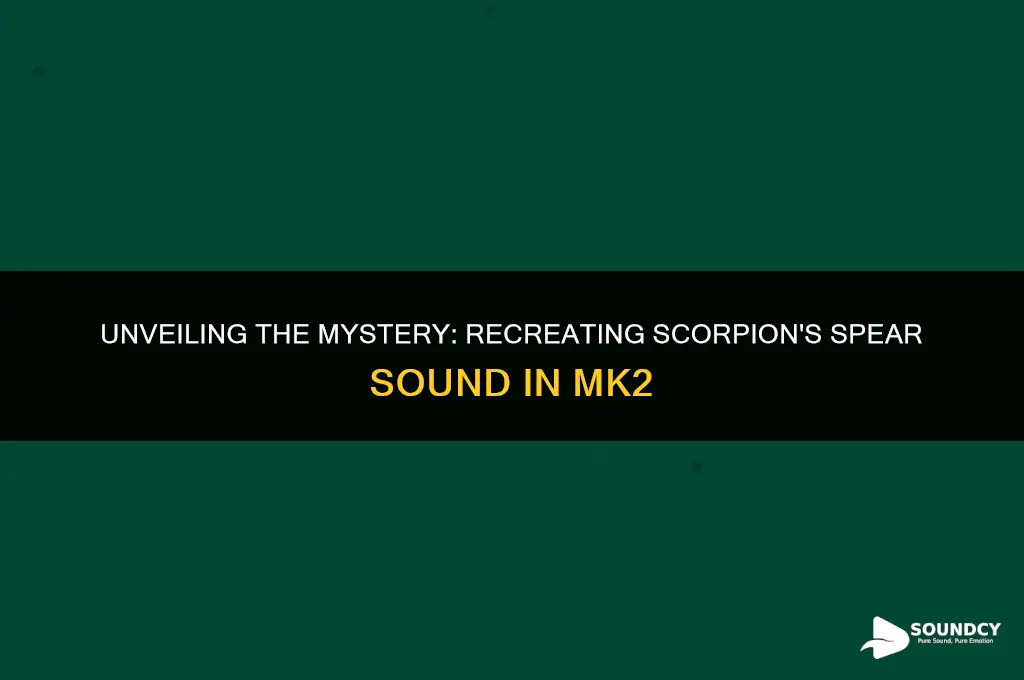 how was the scorpion spear sound made in mk2