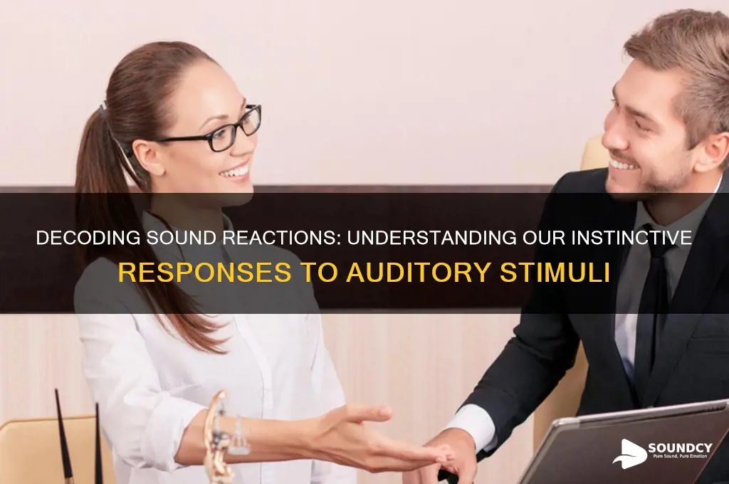 how we react to sound