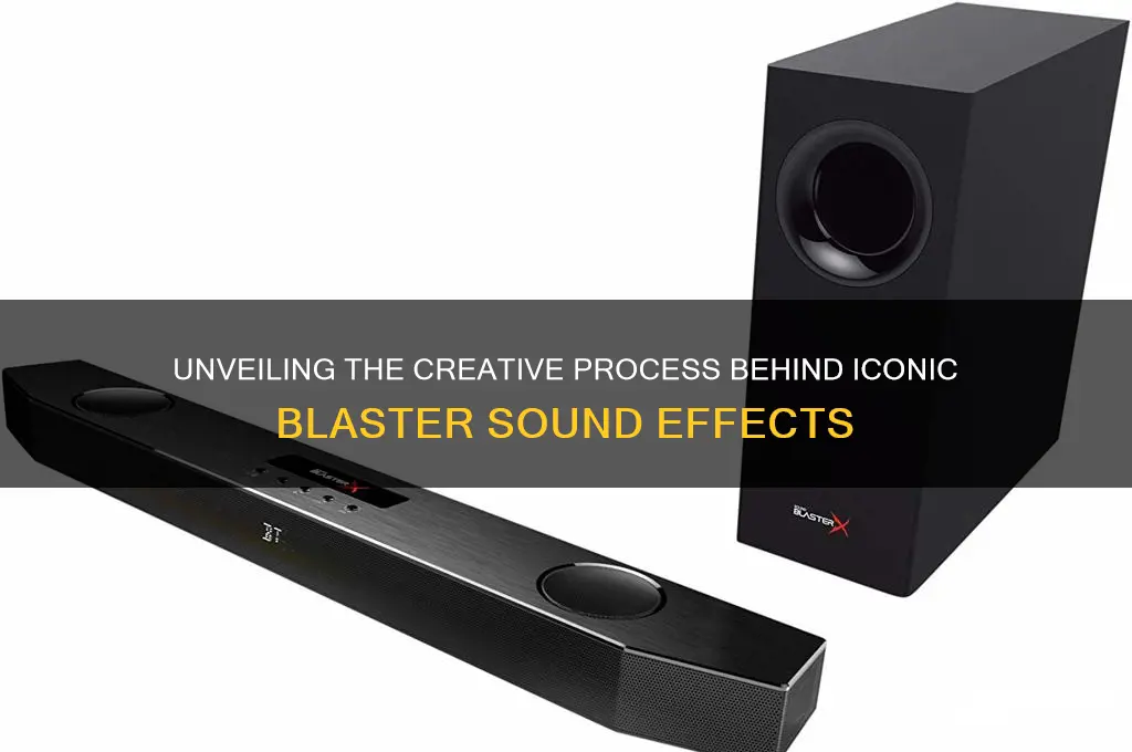 how were blaster sounds made