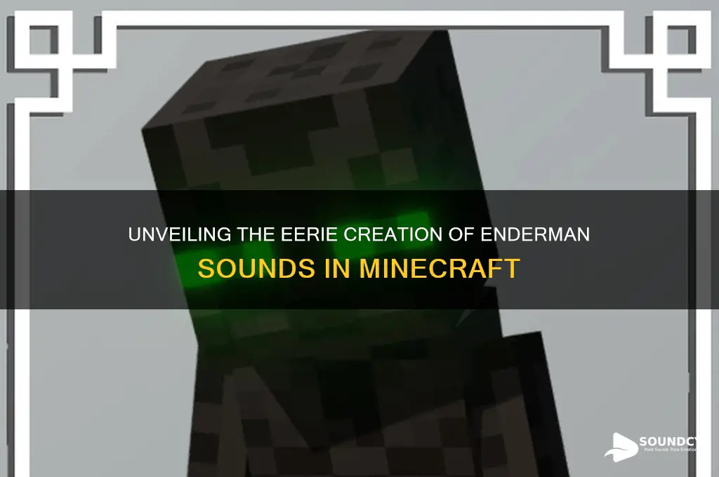 how were enderman sounds made