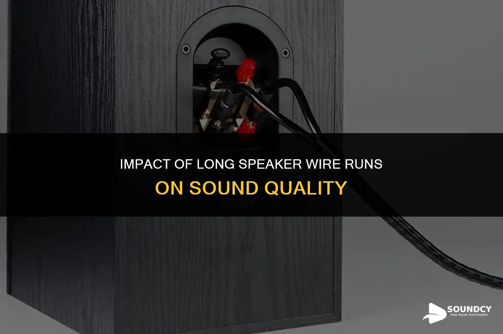 how will long speaker wire runs affect sound quality